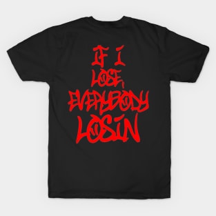 If I Lose... T-Shirt